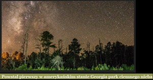 Powstał pierwszy w amerykańskim stanie Georgia park ciemnego nieba.jpg
